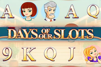 Days of Our Slots