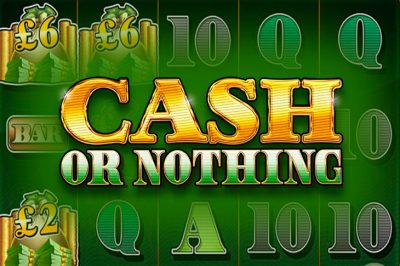 Cash Or Nothing