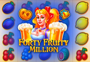 Forty Fruity Million