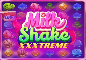 Milkshake XXXtreme