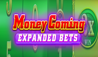 Money Coming Expanded Bets