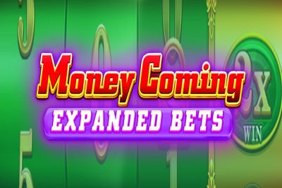 Money Coming Expanded Bets