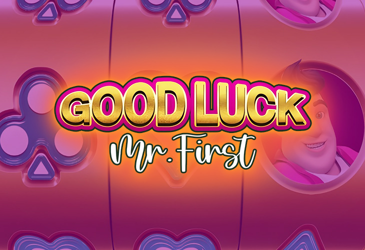 Good Luck Mr. First