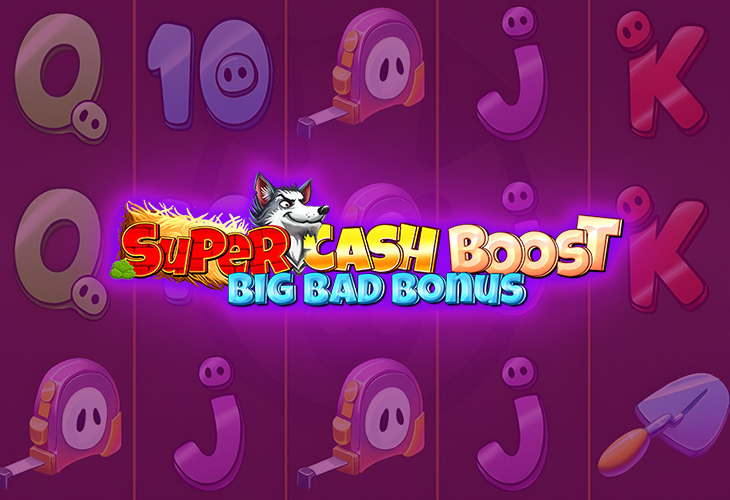 Super Cash Boost: Big Bad Bonus