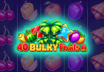 40 Bulky Fruits 6 Reels